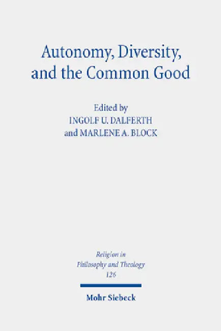 Buy Autonomy, Diversity and the Common Good (English, Marlene A. Block | Ingolf U. Dalferth) — BookShops.in