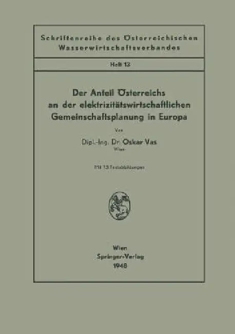 Buy Der Anteil Österreichs an Der Elektrizitätswirtschaftlichen Gemeinschaftsplanung in Europa (English, Oskar Vas) — BookShops.in