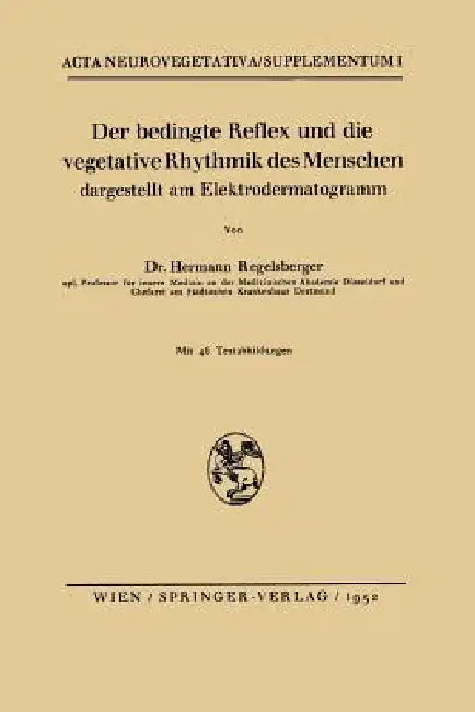 Buy Der Bedingte Reflex Und Die Vegetative Rhythmik Des Menschen Dargestellt Am Elektrodermatogramm (English, Hermann Regelsberger) — BookShops.in