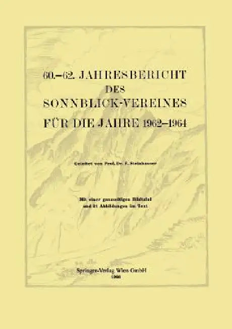 Buy 60.-62. Jahresbericht Des Sonnblick-Vereines Für Die Jahre 1962-1964 (English, Ferdinand Steinhauser) — BookShops.in
