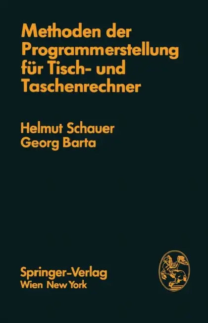 Buy Methoden Der Programmerstellung Für Tisch- Und Taschenrechner (English, H. Schauer | G. Barta) — BookShops.in