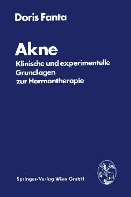 Buy Akne: Klinische Und Experimentelle Grundlagen Zur Hormontherapie (English, Doris Fanta) — BookShops.in