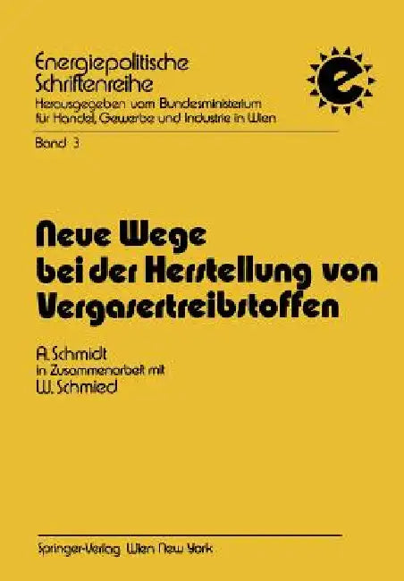 Buy Neue Wege Bei Der Herstellung Von Vergasertreibstoffen (English, Werner Schmied | Alfred Schmidt) — BookShops.in