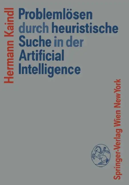 Buy Problemlösen Durch Heuristische Suche in Der Artificial Intelligence (English, Hermann Kaindl) — BookShops.in