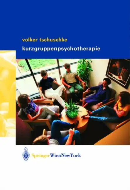 Buy Volker Tschuschke Kurzgruppenpsychotherapie Theorie Und PRAXIS (English, Volker Tschuschke) — BookShops.in