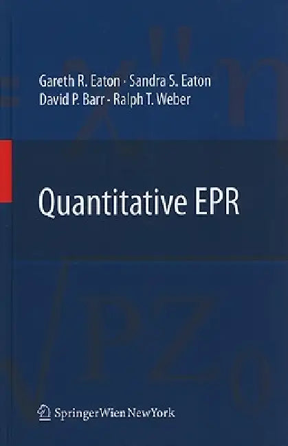 Quantitative EPR (English, Gareth R. Eaton | Sandra S. Eaton | David P. Barr)