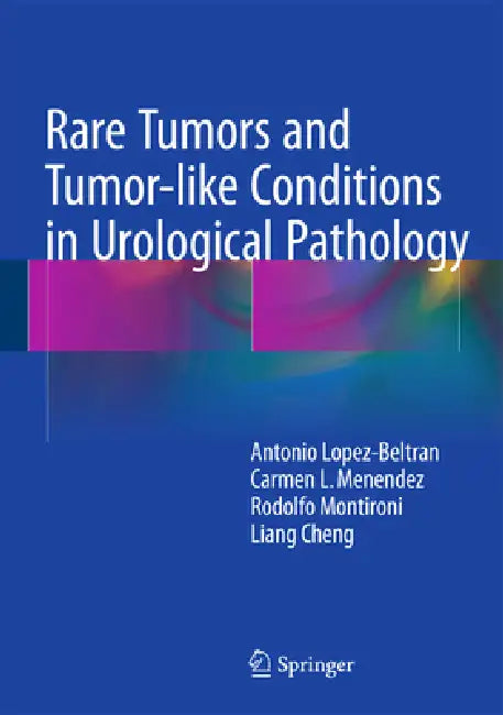 Buy Rare Tumors and Tumor-Like Conditions in Urological Pathology (English, Antonio Lopez-Beltran | Carmen L. Menendez | Rodolfo Montironi) — BookShops.in