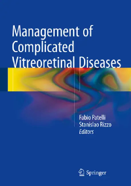 Buy Management of Complicated Vitreoretinal Diseases (English, Fabio Patelli | Stanislao Rizzo) — BookShops.in