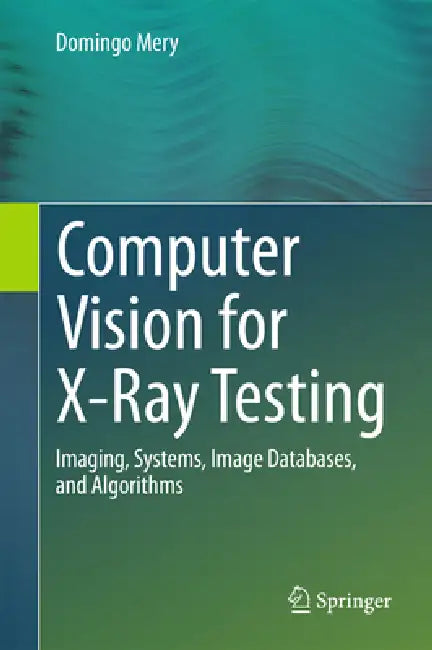 Buy Computer Vision for X-Ray Testing (English, Domingo Mery) — BookShops.in