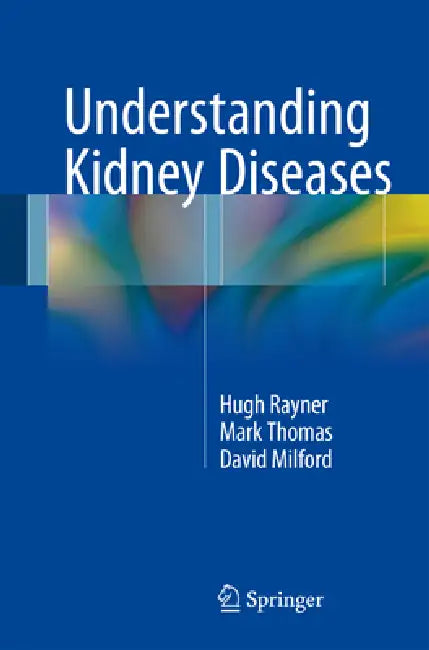 Buy Understanding Kidney Diseases (English, Hugh C. Rayner | Mark Thomas | David Milford) — BookShops.in