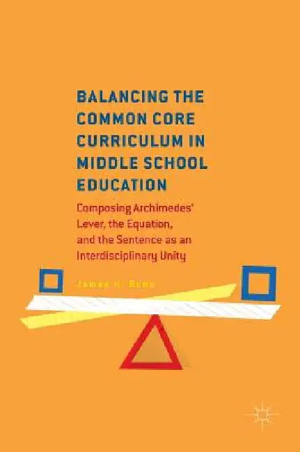 Buy Balancing the Common Core Curriculum in Middle School Education (English, James H. Bunn) — BookShops.in