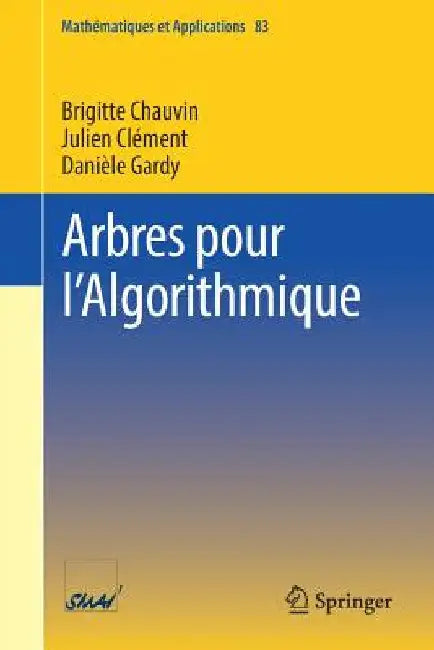 Buy Arbres Pour l'Algorithmique (English, Brigitte Chauvin | Julien Clément | Danièle Gardy) — BookShops.in
