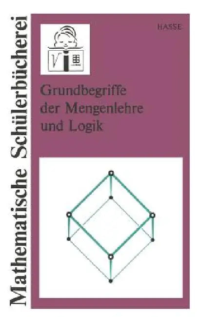 Grundbegriffe Der Mengenlehre Und Logik (English, Maria Hasse)
