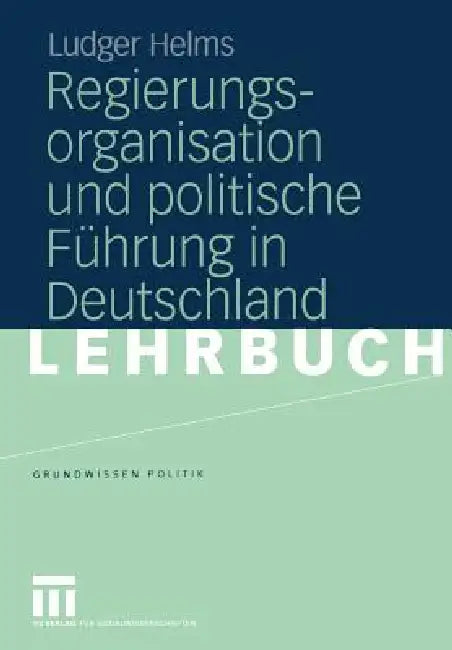 Buy Regierungsorganisation Und Politische Führung in Deutschland (English, Ludger Helms) — BookShops.in