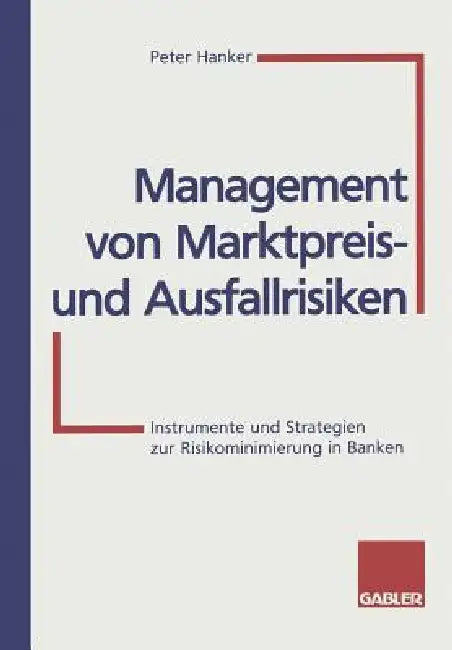 Buy Management Von Marktpreis- Und Ausfallrisiken (English, Peter Hanker) — BookShops.in