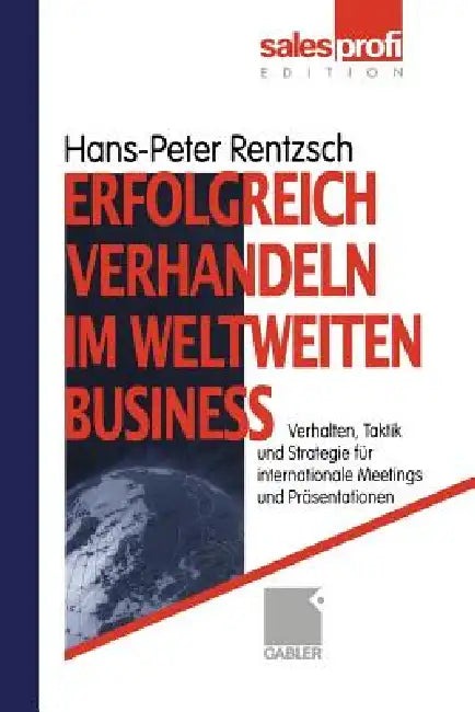 Erfolgreich Verhandeln Im Weltweiten Business (English, Hans-Peter Rentzsch)