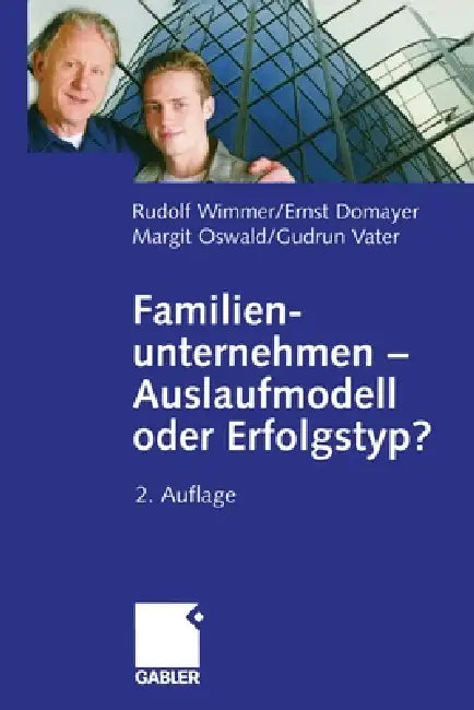 Familienunternehmen -- Auslaufmodell Oder Erfolgstyp? (English, Rudolph Wimmer | Ernst Domayer | Margit Oswald)