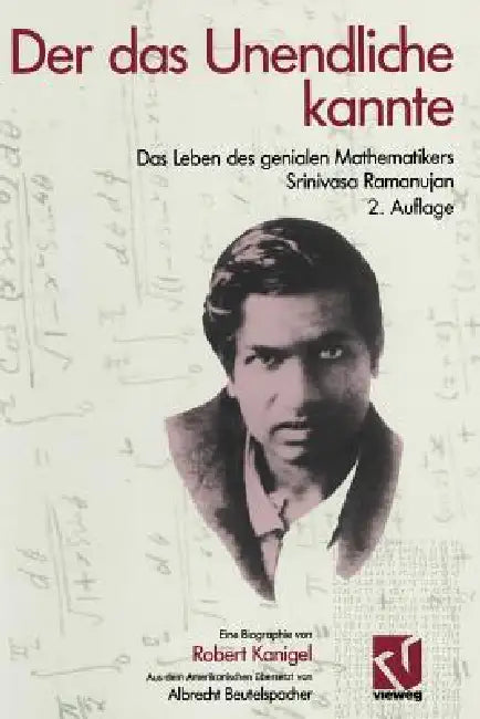 Buy Der Das Unendliche Kannte (English, Robert Kanigel | Albrecht Beutelspacher) — BookShops.in