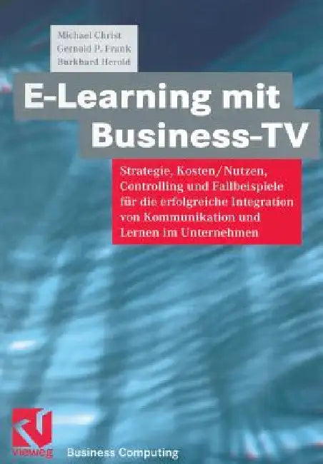 E-Learning Mit Business TV (English, Michael Christ | Gernold P. Frank | Burkhard Herold)