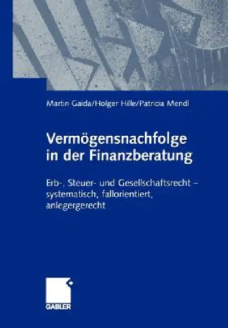 Buy Vermögensnachfolge in Der Finanzberatung (English, Martin Gaida | Holger Hille | Patricia Mendl) — BookShops.in