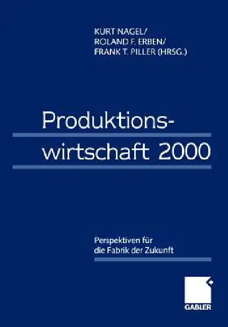 Buy Produktionswirtschaft 2000 (English, Kurt Nagel | Frank Piller | Roland Erben) — BookShops.in