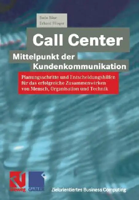 Call Center -- Mittelpunkt Der Kundenkommunikation (English, Bodo Böse | Stephen Fedtke | Matthias Temme)