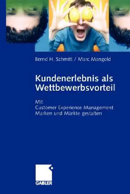 Buy Kundenerlebnis ALS Wettbewerbsvorteil (English, Bernd Schmitt | Marc Mangold) — BookShops.in
