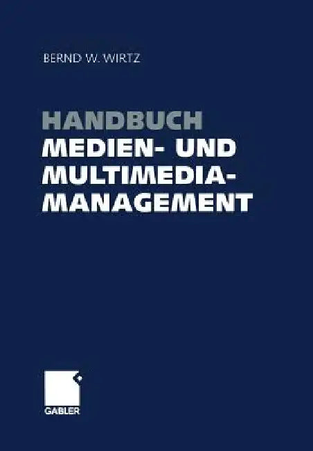 Buy Handbuch Medien- Und Multimediamanagement (English, Bernd W. Wirtz) — BookShops.in