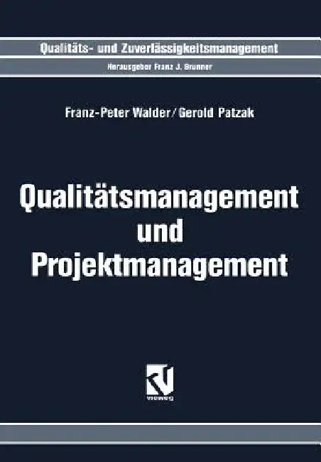 Buy Qualitätsmanagement Und Projektmanagement (English, Franz-Peter Walder | Gerold Patzak) — BookShops.in