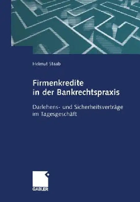 Firmenkredite in Der Bankrechtspraxis (English, Helmut Staab)