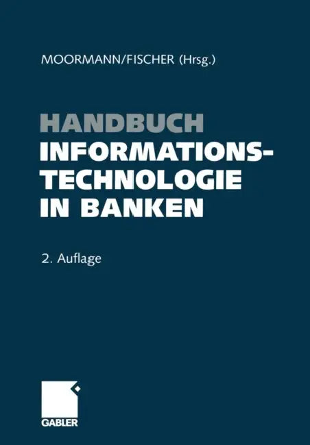 Buy Handbuch Informationstechnologie in Banken (English, Jürgen Moormann | Thomas Fischer) — BookShops.in