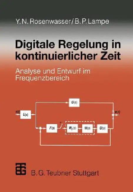 Buy Digitale Regelung in Kontinuierlicher Zeit | by Yephim N. Rosenwasser | Bernhard Lampe | Vieweg+teubner Verlag | by Yephim N. Rosenwasser | Bernhard Lampe | Vieweg+teubner Verlag | by Yephim N. Rosenwasser | Bernhard Lampe | Vieweg+teubner Verlag | by Yephim N. Rosenwasser | Bernhard Lampe | Vieweg+teubner Verlag | by Yephim N. Rosenwasser | Bernhard Lampe | Vieweg+teubner Verlag | by Yephim N. Rosenwasser | Bernhard Lampe | Vieweg+teubner Verlag | by Yephim N. Rosenwasser | Bernhard Lampe | Vie — BookShops.in