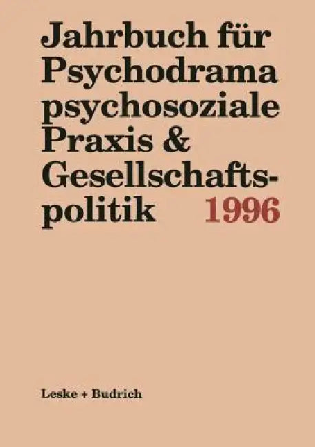 Buy Jahrbuch Für Psychodrama Psychosoziale PRAXIS & Gesellschaftspolitik 1996 (English, Ferdinand Buer | Marianne Kieper-Wellmer | Ulrich Schmitz-Roden) — BookShops.in
