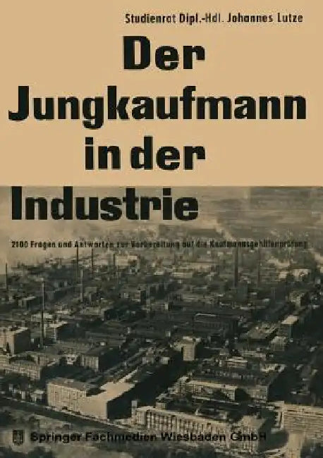 Buy Der Jungkaufmann in Der Industrie (English, Johannes Lutze | Johannes Lutze) — BookShops.in
