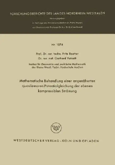 Mathematische Behandlung Einer Angenäherten Quasilinearen Potentialgleichung Der Ebenen Kompressible (English, Fritz Reutter | Fritz Reutter | Patzelt Gerhard)