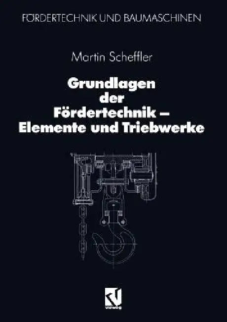 Buy Grundlagen Der Fördertechnik -- Elemente Und Triebwerke (English, Martin Scheffler) — BookShops.in