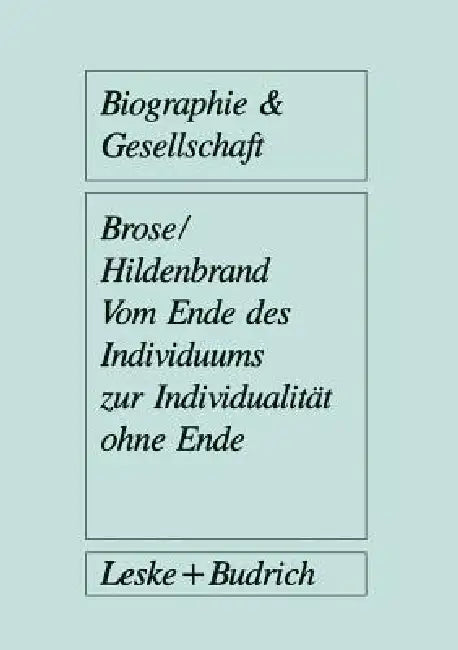 Buy Vom Ende Des Individuums Zur Individualität Ohne Ende (English, Bruno Hildenbrand | Hanns-Georg Brose) — BookShops.in