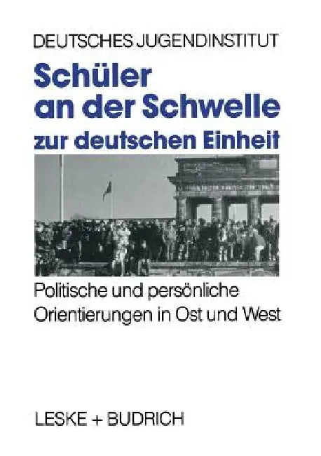 Schüler an Der Schwelle Zur Deutschen Einheit (English, Deutsches Jugendinstitut)