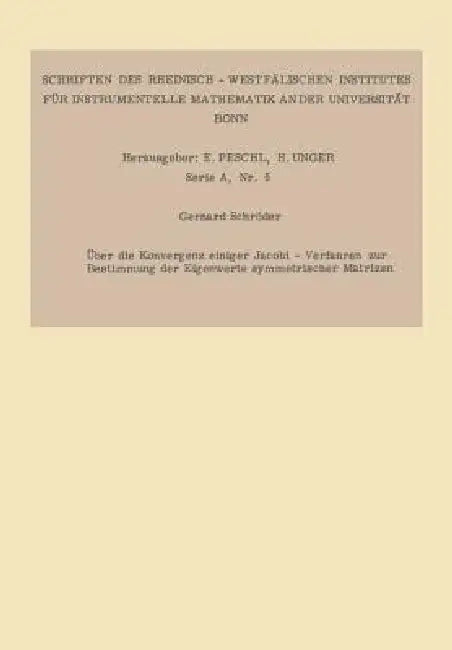 Über Die Konvergenz Einiger Jacobi-Verfahren Zur Bestimmung Der Eigenwerte Symmetrischer Matrizen (English, Gerhard Schröder)