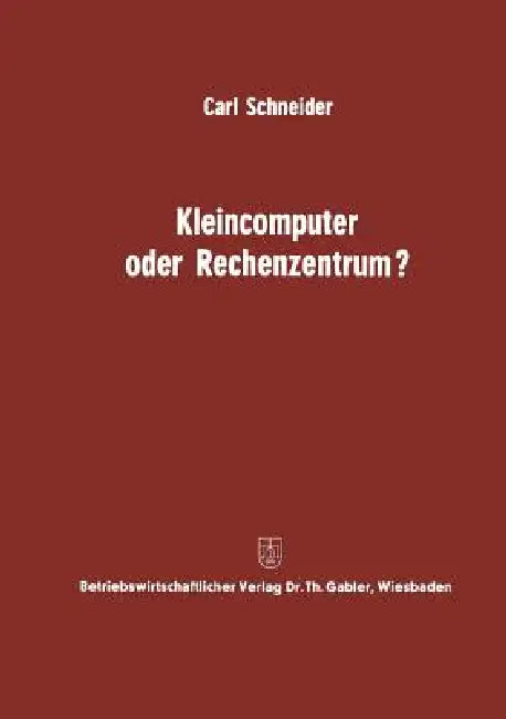 Buy Kleincomputer Oder Rechenzentrum? (English, Carl Schneider) — BookShops.in