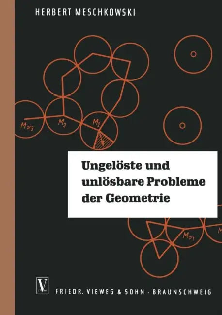 Buy Ungelöste Und Unlösbare Probleme Der Geometrie (English, Herbert Meschkowski) — BookShops.in