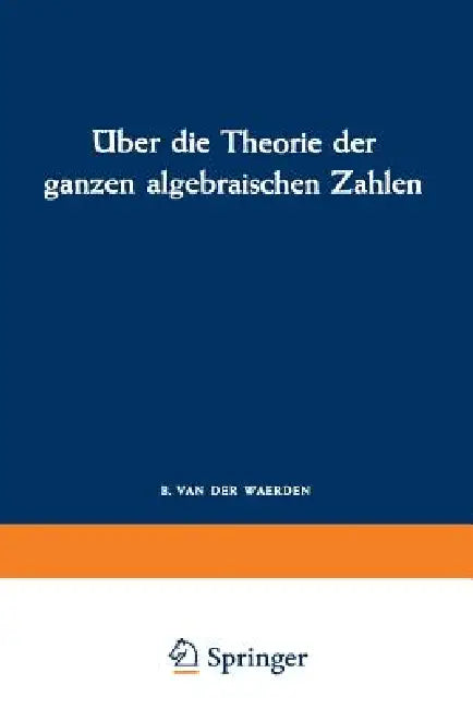 Buy Über Die Theorie Der Ganzen Algebraischen Zahlen (English, Richard Dedekind) — BookShops.in