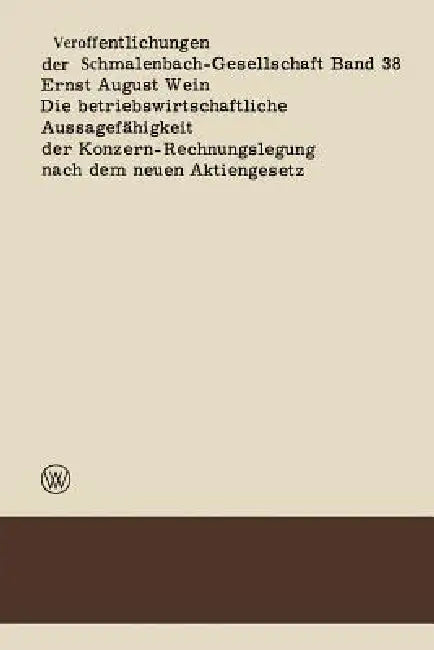 Buy Die Betriebswirtschaftliche Aussagefähigkeit Der Konzern-Rechnungslegung Nach Dem Neuen Aktiengesetz (English, Ernst August Wein) — BookShops.in