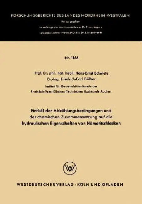 Buy Einfluß der Abkühlungsbedingungen und der chemischen Zusammensetzung auf die hydraulischen Eigenschaften von Hämatitschlacken by Hans-Ernst Schwiete – Springer-Verlag Hardcover 1963 German Science Studies Book — BookShops.in