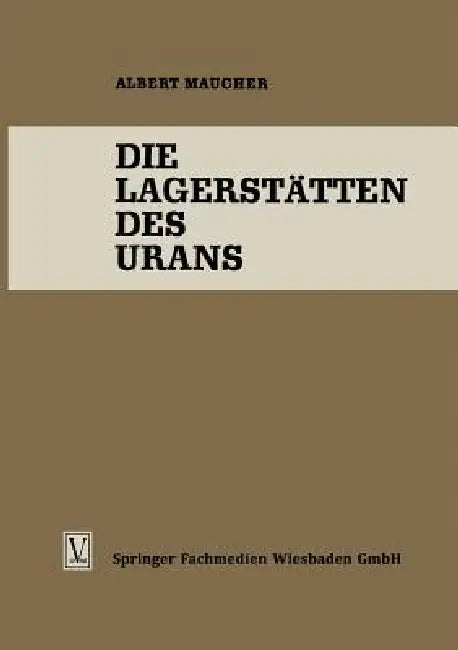 Buy Die Lagerstätten Des Urans (English, Albert Maucher) — BookShops.in