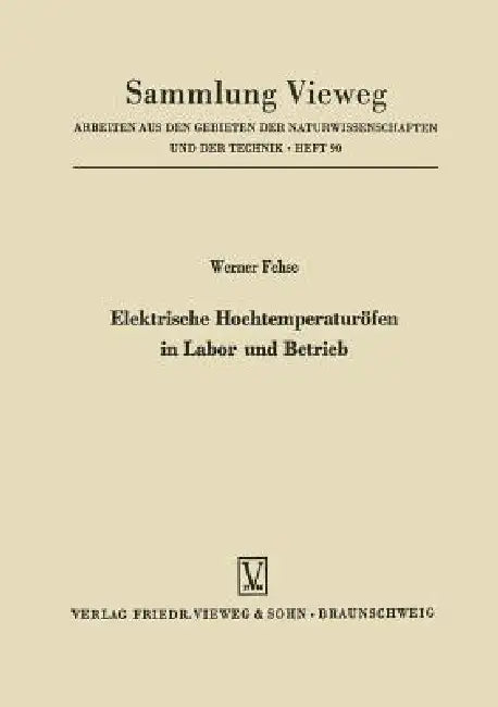 Buy Elektrische Hochtemperaturöfen in Labor Und Betrieb (English, Werner Fehse) — BookShops.in