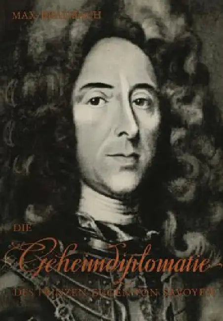Buy Die Geheimdiplomatie Des Prinzen Eugen Von Savoyen (English, Max Braubach) — BookShops.in