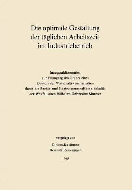 Buy Die Optimale Gestaltung Der Täglichen Arbeitszeit Im Industriebetrieb (English, Heinrich Reinermann) — BookShops.in