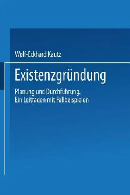Existenzgründung (English, Wolf-Eckhard Kautz)