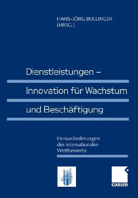 Buy Dienstleistungen -- Innovation Für Wachstum Und Beschäftigung (English, Hans-Jörg Bullinger) — BookShops.in